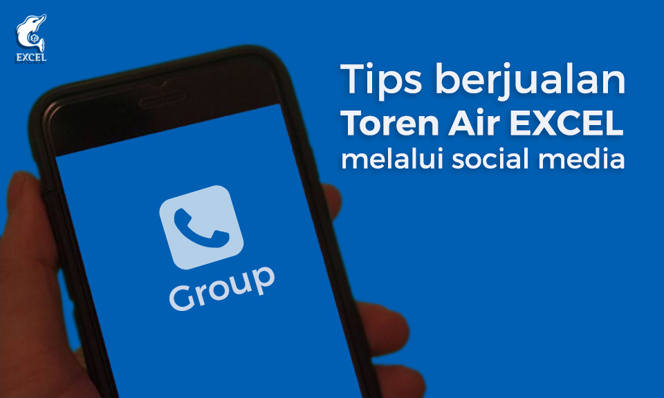 Tips Berjualan Toren Air EXCEL Melalui Sosial Media dan WhatsApp