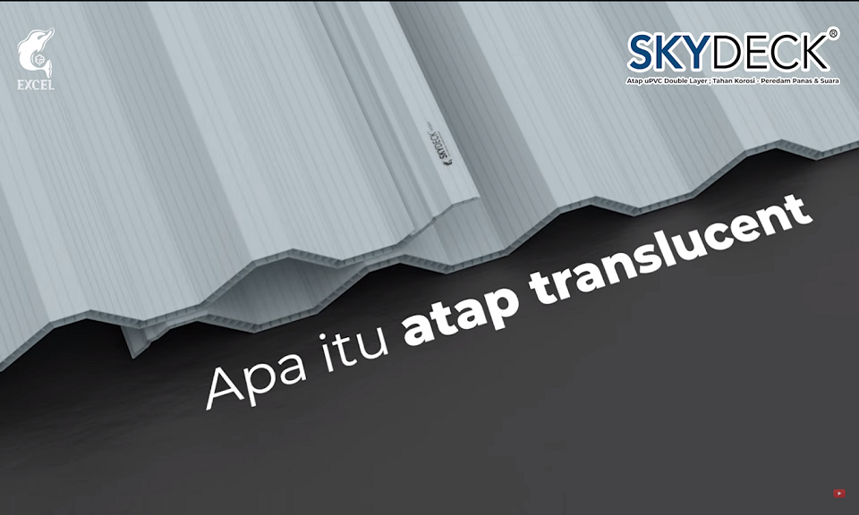 Memahami Keistimewaan Atap Semi-Transparan/Translucent SKYDECK